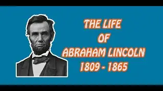 The life of Abraham Lincoln