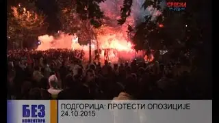Без коментара: Протести у Подгорици - 24.10.2015
