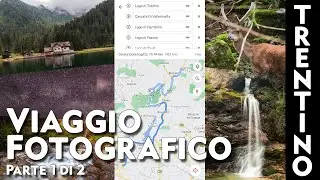 Viaggio Fotografico - Trentino | Parte 1 di 2