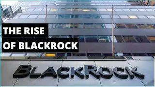 How BlackRock Became The World's Largest Asset Manager