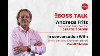 BOSS TALKS with  Andreas Fritz, President Asia Pacific, Ceratizit Group