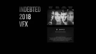 Indebted short film VFX 2018