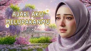 💔 AJARI AKU MELUPAKANMU – Lagu Galau Paling Menyentuh Hati (Official Lyric Video)