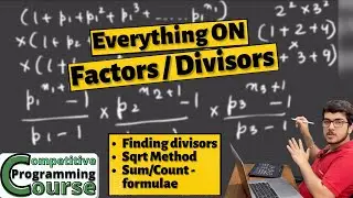 Basics of Factors and Divisors related problems | CP Course | EP 57