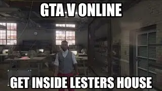 Gta V Online-How to Get Inside Lesters Warehouse