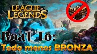 A Lolear!!! Roat to "Todo menos BRONZE" | En VIVO LOL