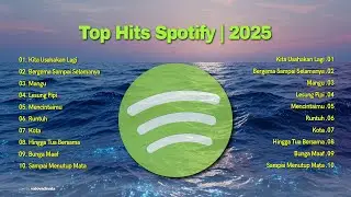 Top Hits Spotify Lagu Pop Indonesia 2025 || Lagu Terbaru 🖤🎧