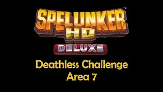 Spelunker HD Deluxe: Deathless Challenge, Area 7