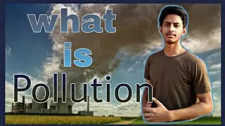 What is Pollution | Explained in hindi