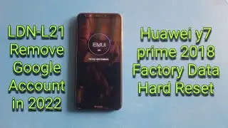 Huawei Y7 Prime 2018 LDN-L21 Hard Reset factory data reset