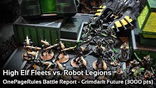 One Page Rules Grimdark Future Battle Report (3000 pts) - High Elf Fleets vs. Robot Legions