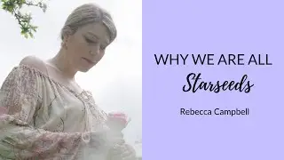 What Are Starseeds? 👽 and Starseed Types | Rebecca Campbell