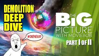 New Big Picture - DEMOLITION DEEP DIVE