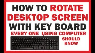 ROTATE DESKTOP SCREEN USING KEYBOARD SHORTCUT