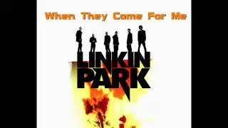 When They Come For Me - Linkin Park [HQ]