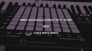 Winky Wiryawan & Formatted Ft.  Diano - Mess (Fariz Mufqi Remix)