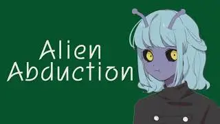 Alien Girl Abducts You (ASMR Roleplay) [F4A] Part 1
