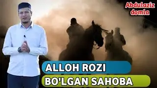 Абдулазиз Домла - Аллох Рози Булган Сахоба