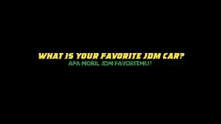WHAT IS YOUR FAVORITE JDM CARS?
