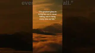 Inspirational Quotes #shorts "The greatest glory in living lies not in never falling..."
