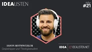 IDEALISTEN #21: Jason Rothweiler (PRAY), Gospelrapper und Theologiestudent