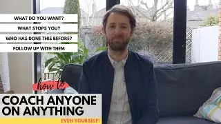 How To Coach Anyone On (Almost) Anything