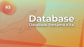 Database #3 - Database Pertama Kita