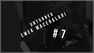 UNTURNED - AŞIRI HEYECANLI RAID | EMEK MACERALARI #7