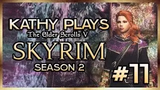 Kathy Plays Skyrim - S2 - Part 11 - Road Bandits and Dragur Mines