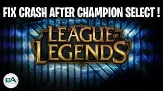 FIX Crash after champion select in League of Legends ! [ 2019 ]