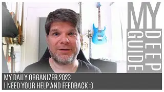My Daily Organizer 2023: I Need Your Help And Feedback!