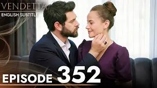 Vendetta - Episode 352 English Subtitled | Kan Cicekleri