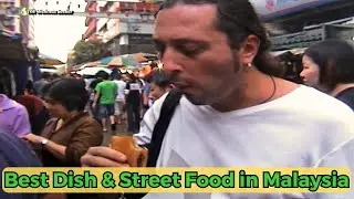 Best Dish & Street Food in Malaysia Kuala Lumpur