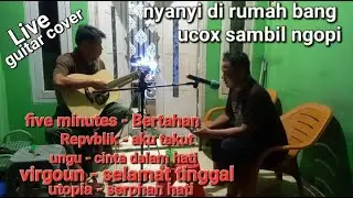 nyanyi di rumah bang ucox sambil ngopi