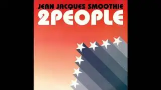 Jean Jacques Smoothie - 2 People (Mirwais Extended Mix)