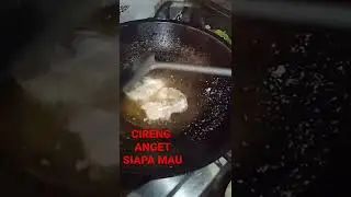 GORENG CIRENG DULU, SIAPA YANG MAU? #shorts