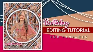 Birthday Editing Tutorial for fanpages ❤️// Editing Tutorial for fanpages// #surbhichandna
