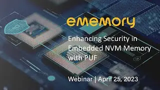 Webinar | Enhancing Security in Embedded NVM Memory with PUF