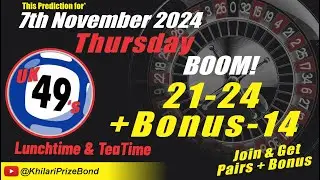 Lucky Numbers UK49s Prediction Thursday 7th November 2024 | Uk49s Lunchtime and Teatime