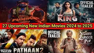 27 Upcoming Indian Movies 2024 to 2025