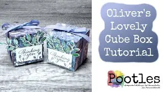 Oliver's Lovely Cube Box Tutorial