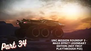 UNC Mission Roundup 2 - Mass Effect Legendary Edition (Not First Playthrough PS5) Part 34