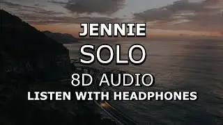JENNIE - 'SOLO' | 8D AUDIO 🎧 [Use headphones]