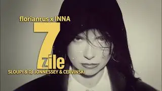 florianrus x INNA - 7 Zile | Sloupi & DJ Jonnessey & Cervinski Remix