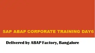 SAP ABAP Corporate Training Day6-Part1