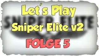 Let's Play Sniper Elite V2 | #05 | Er ist Numero Uno!