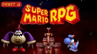 Super Mario RPG (Switch Remake) | Part 4 | No Commentary