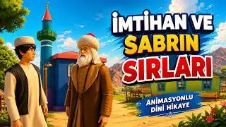 İmtihan Ve Sabrın Sırları | Animasyonlu Dini Hikaye