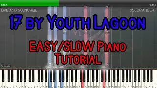 17 by Youth Lagoon (Slowed Piano Tutorial)