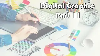 Digital Graphic (Part 2)